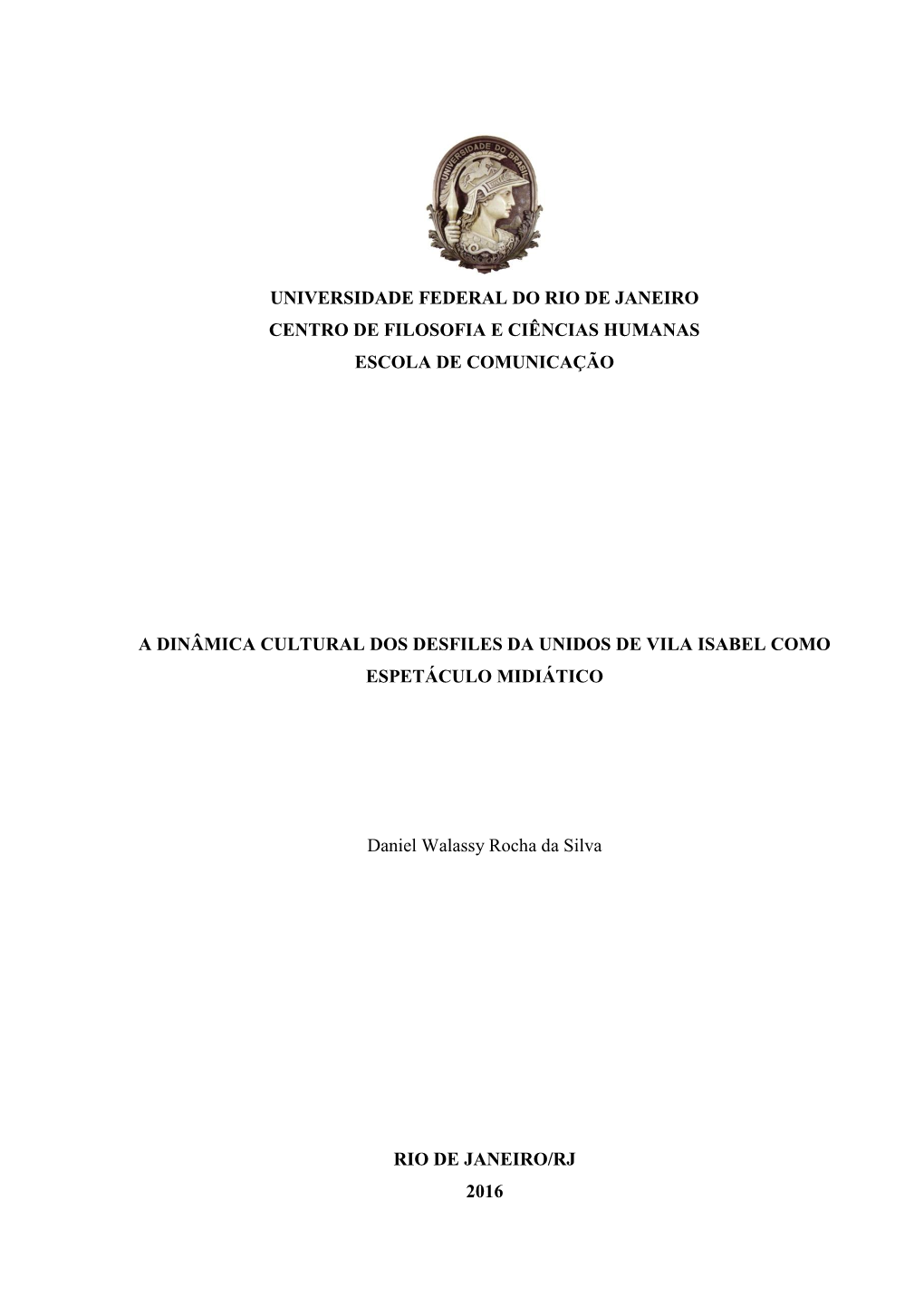 Universidade Federal Do Rio De Janeiro Centro De Filosofia E Ciências Humanas Escola De Comunicação