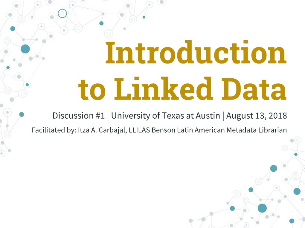 Discussion #1 | University of Texas at Austin | August 13, 2018 Facilitated By: Itza A