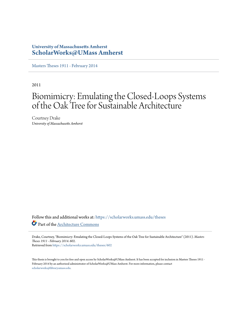 Biomimicry: Emulating the Closed-Loops Systems of the Oak Tree for Sustainable Architecture Courtney Drake University of Massachusetts Amherst