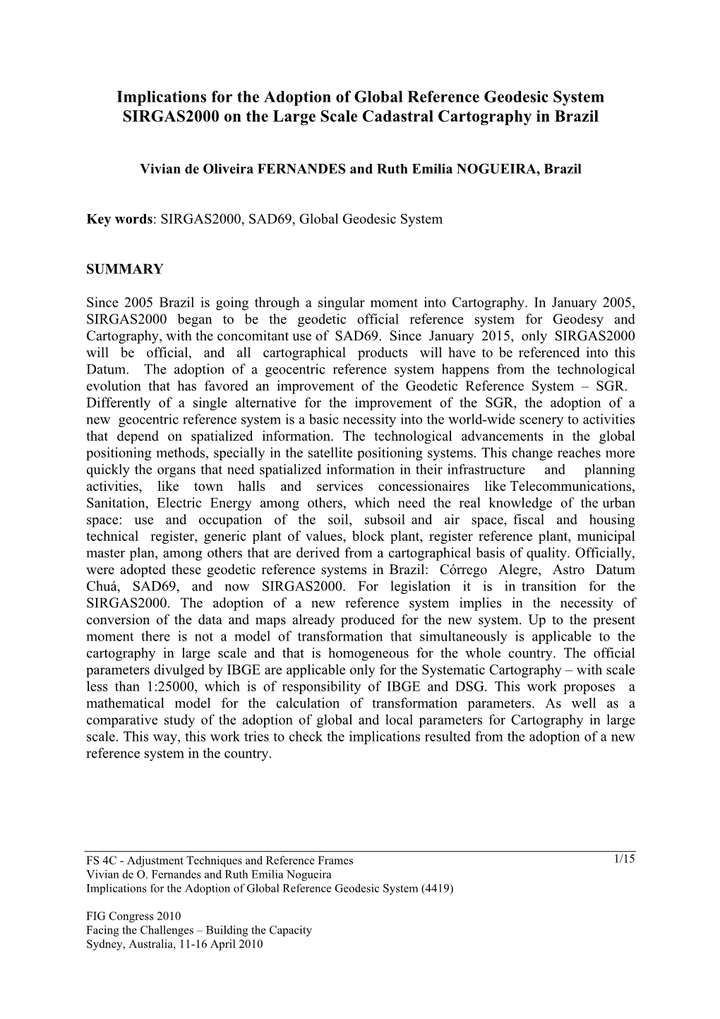 Implications for the Adoption of Global Reference Geodesic System SIRGAS2000 on the Large Scale Cadastral Cartography in Brazil