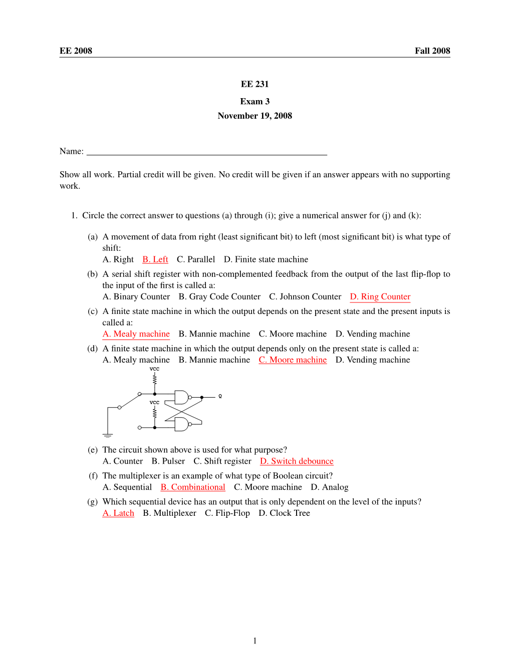 EE 2008 Fall 2008 EE 231 Exam 3 November 19, 2008 Name: Show All Work. Partial Credit Will Be Given. No Credit Will Be Given If