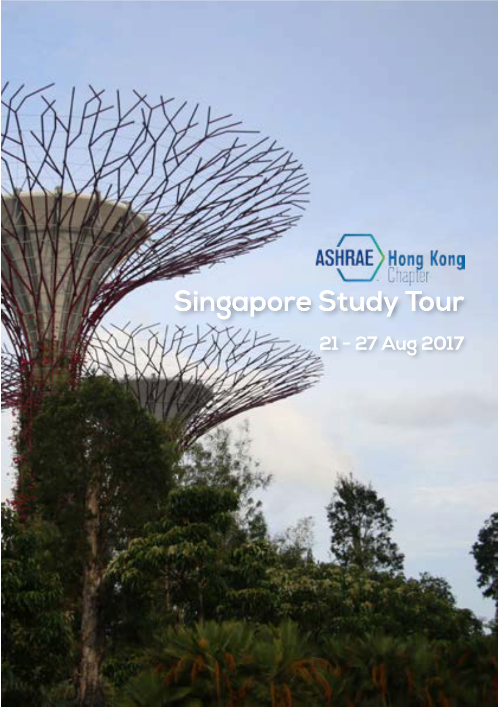Singapore Study Tour 21 - 27 Aug 2017 Contents