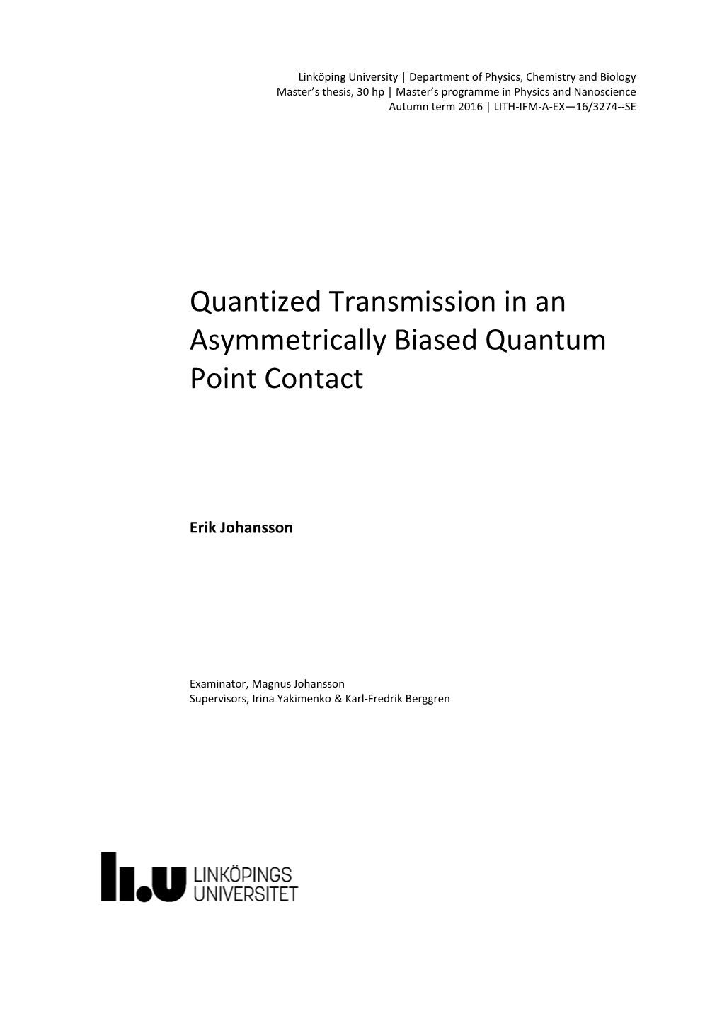 Quantized Transmission in an Asymmetrically Biased Quantum Point Contact