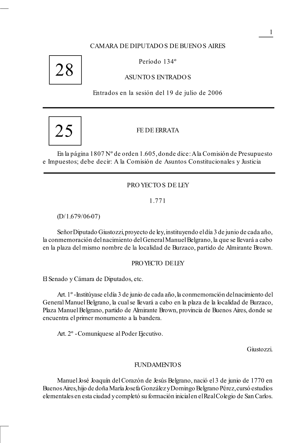 1 CAMARA DE DIPUTADOS DE BUENOS AIRES Período 134º ASUNTOS ENTRADOS Entrados En La Sesión Del 19 De Julio De 2006 FE DE ERRAT