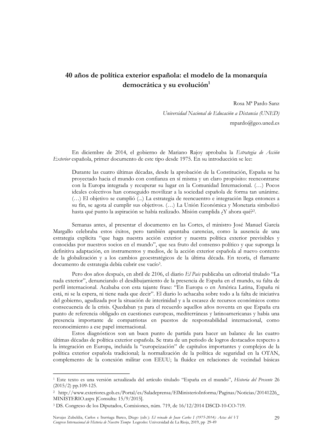 40 Años De Política Exterior Española: El Modelo De La Monarquía Democrática Y Su Evolución1