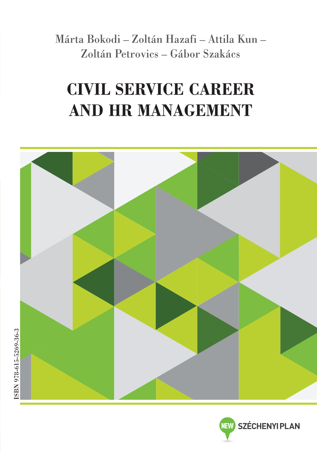 CIVIL SERVICE CAREER and HR MANAGEMENT ISBN 978-615-5269-36-3 Ministry of Public Administration and Justice