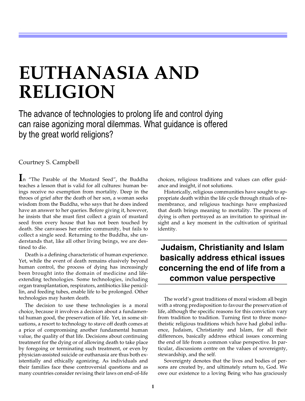 EUTHANASIA and RELIGION the Advance of Technologies to Prolong Life and Control Dying Can Raise Agonizing Moral Dilemmas