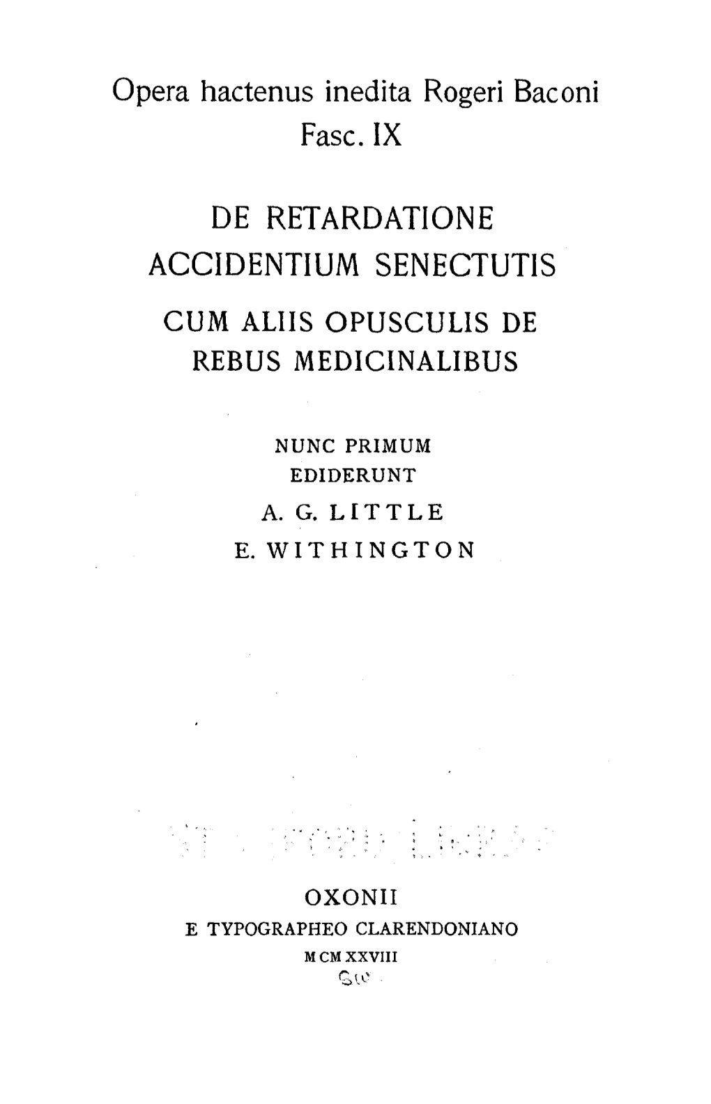 De Retardatione Accidentium Senectutis Cum Aliis Opusculis De