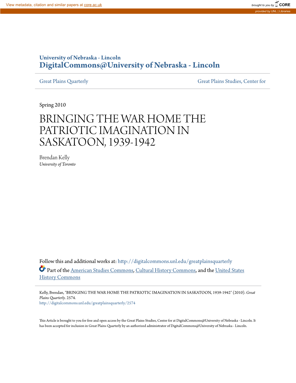 BRINGING the WAR HOME the PATRIOTIC IMAGINATION in SASKATOON, 1939-1942 Brendan Kelly University of Toronto