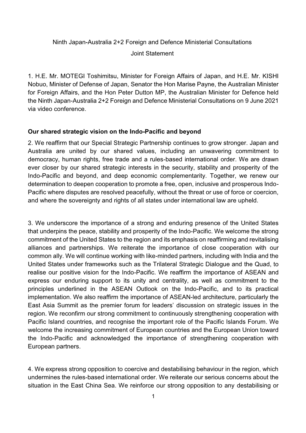 Ninth Japan-Australia 2+2 Foreign and Defence Ministerial Consultations Joint Statement 1. H.E. Mr. MOTEGI Toshimitsu, Minister