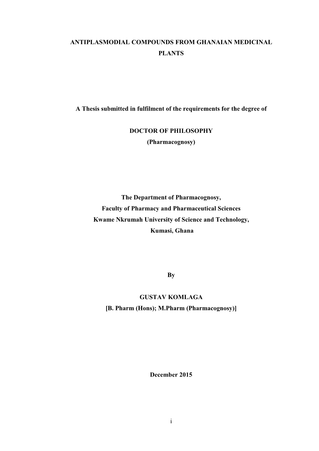 I ANTIPLASMODIAL COMPOUNDS from GHANAIAN MEDICINAL PLANTS a Thesis Submitted in Fulfilment of the Requirements for the Degree Of