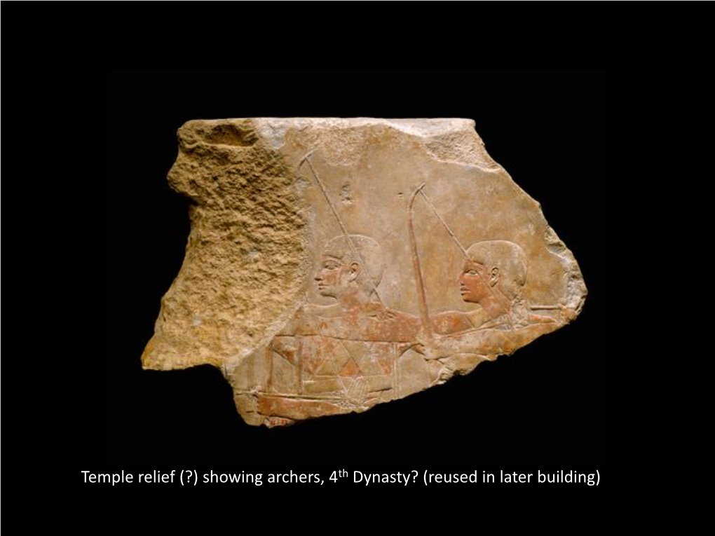 Temple Relief (?) Showing Archers, 4Th Dynasty? (Reused in Later Building) from a Temple of Userkaf (Probably His Mortuary Temple at Abusir) 5Th Dynasty