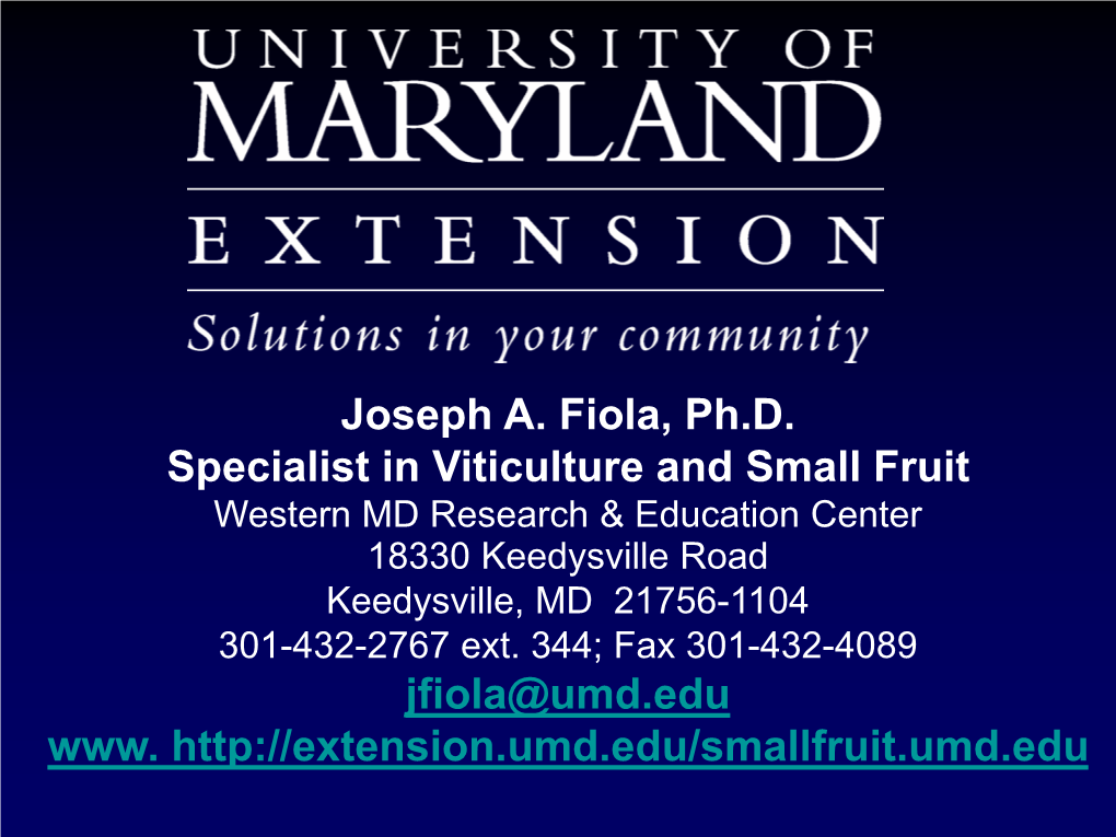 Joseph A. Fiola, Ph.D. Specialist in Viticulture and Small Fruit Jfiola