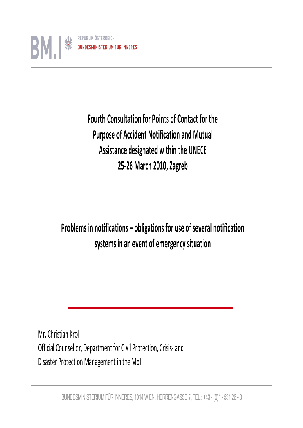 Fourth Consultation for Points of Contact for the Purpose of Accident Notification and Mutual Assistance Designated Within the UNECE 25-26 March 2010, Zagreb