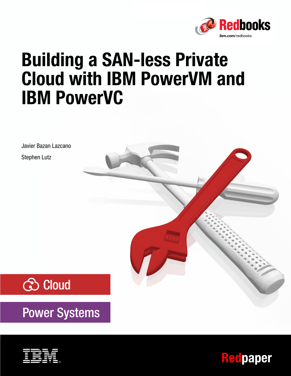 Building a SAN-Less Private Cloud with IBM Powervm and IBM Powervc