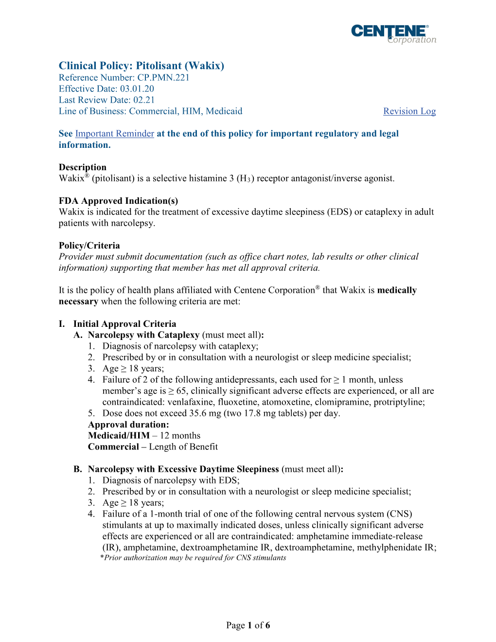 Pitolisant (Wakix) Reference Number: CP.PMN.221 Effective Date: 03.01.20 Last Review Date: 02.21 Line of Business: Commercial, HIM, Medicaid Revision Log