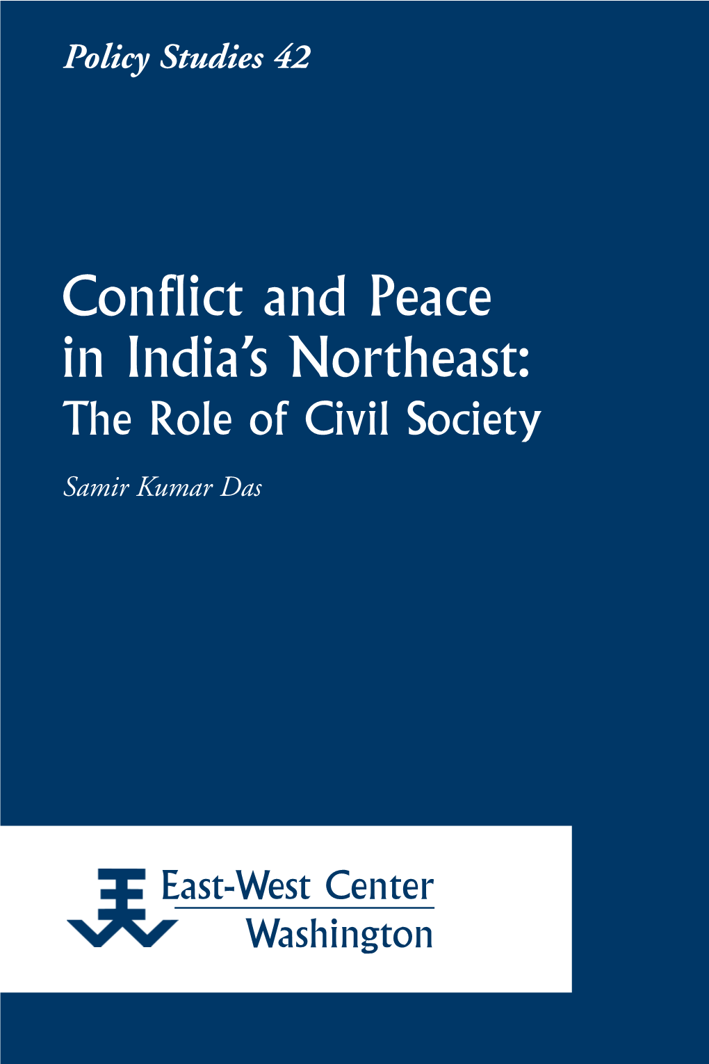 Conflict and Peace in India's Northeast: the Role of Civil Society