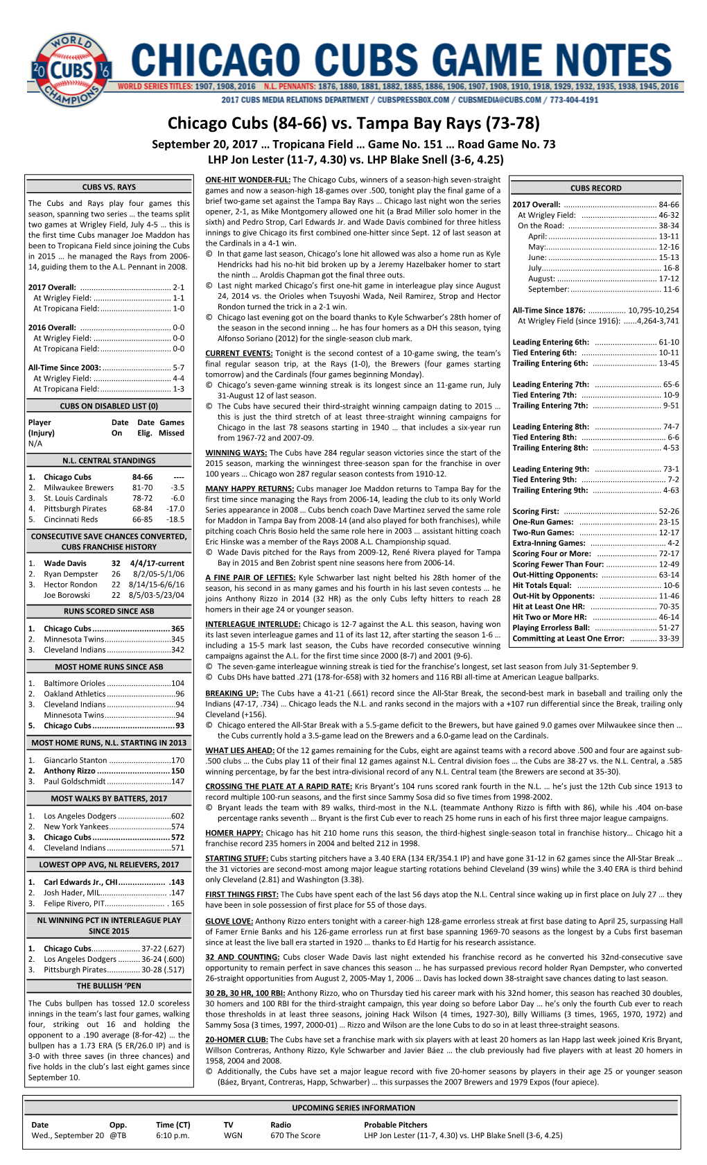 Chicago Cubs (84-66) Vs. Tampa Bay Rays (73-78) September 20, 2017 … Tropicana Field … Game No