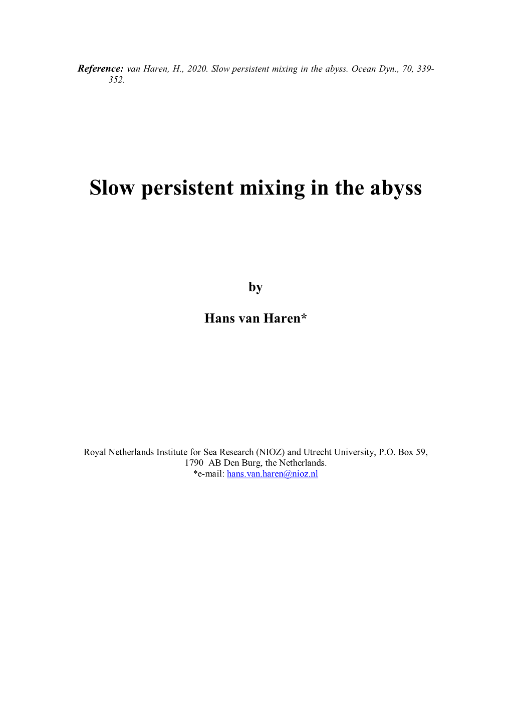 Slow Persistent Mixing in the Abyss