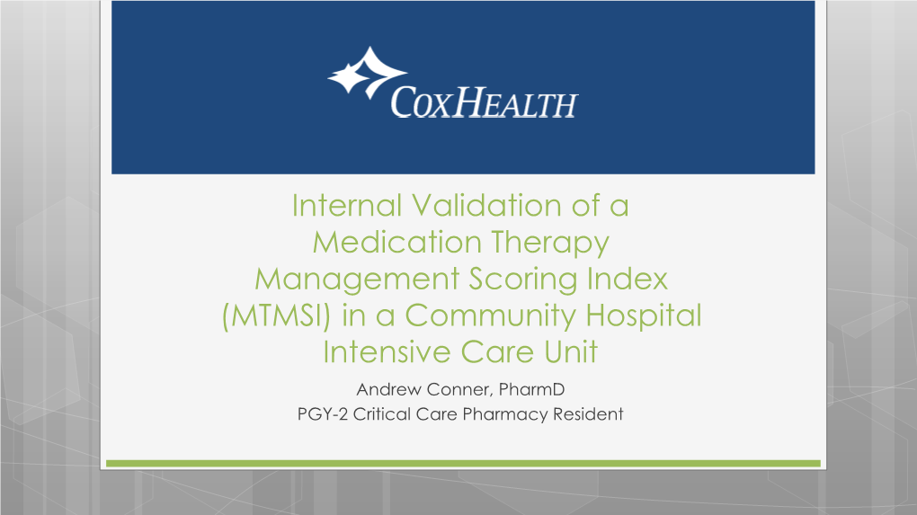 (MTMSI) in a Community Hospital Intensive Care Unit Andrew Conner, Pharmd PGY-2 Critical Care Pharmacy Resident Disclosure