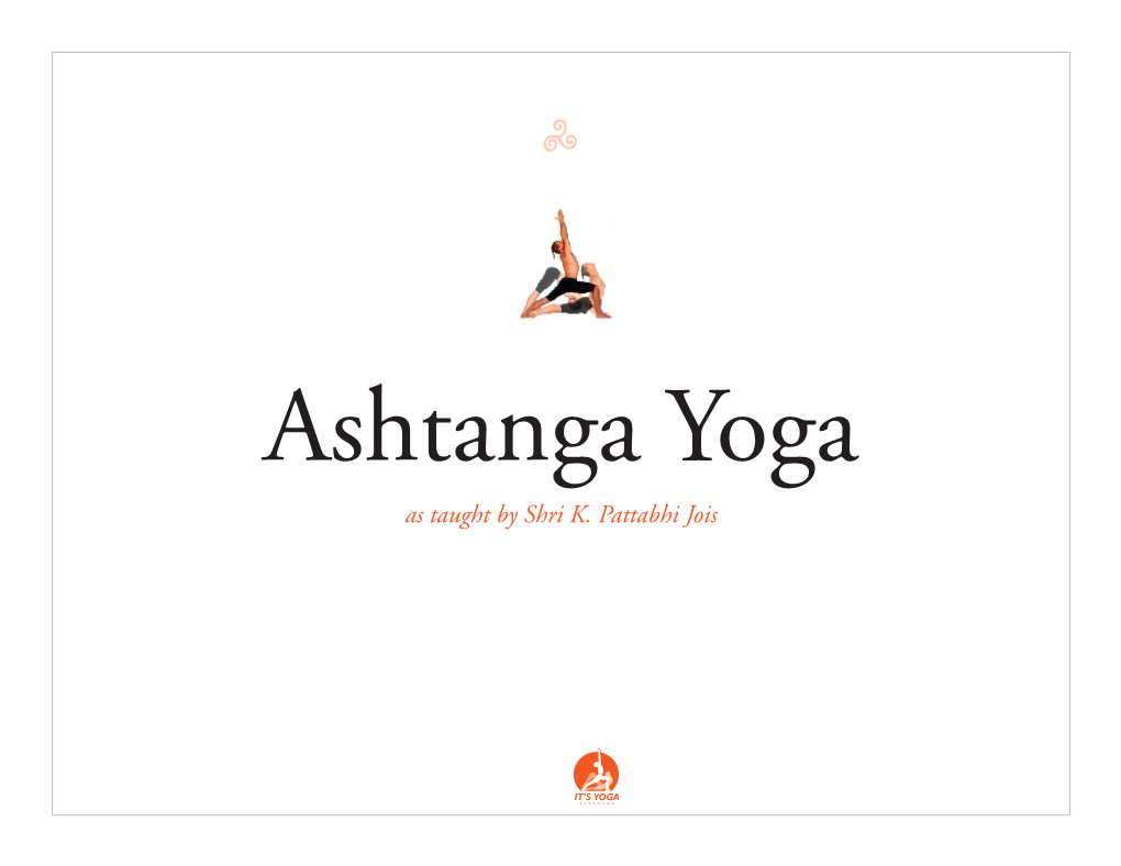 Ashtanga Yoga As Taught by Shri K. Pattabhi Jois Copyright ©2000 by Larry Schultz