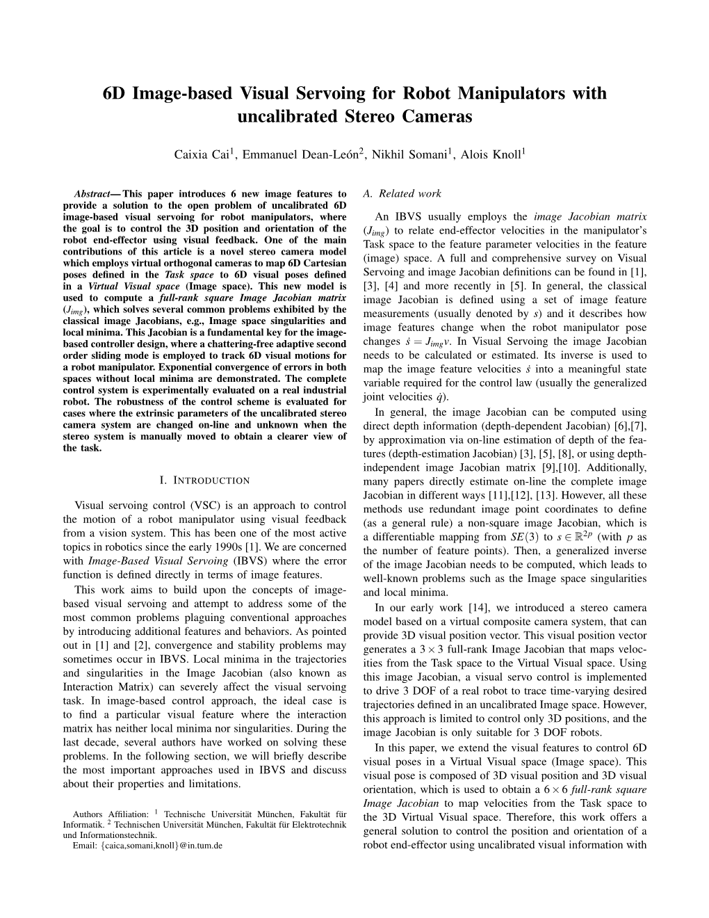 6D Image-Based Visual Servoing for Robot Manipulators with Uncalibrated Stereo Cameras