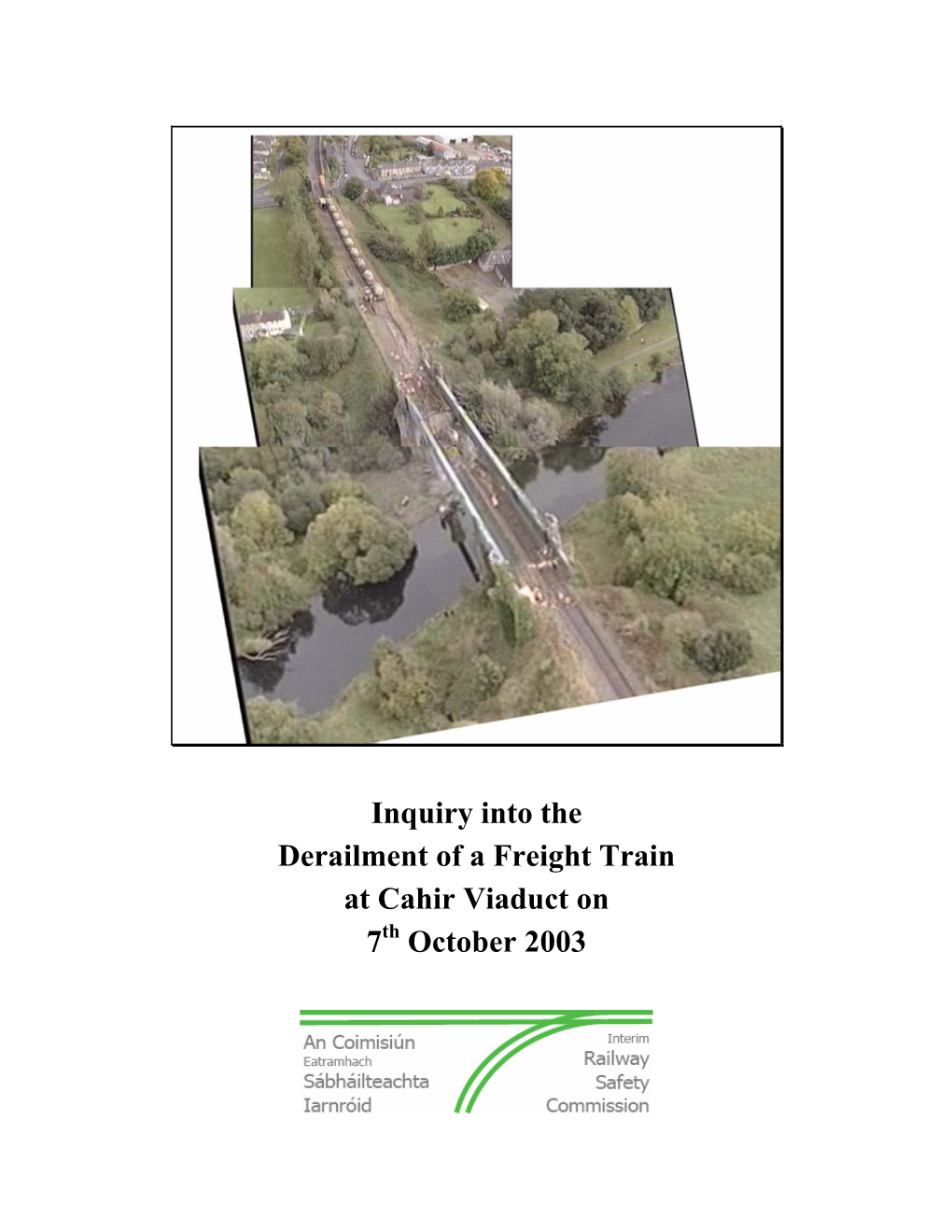 Inquiry Into the Derailment of a Freight Train at Cahir Viaduct on 7Th October 2003