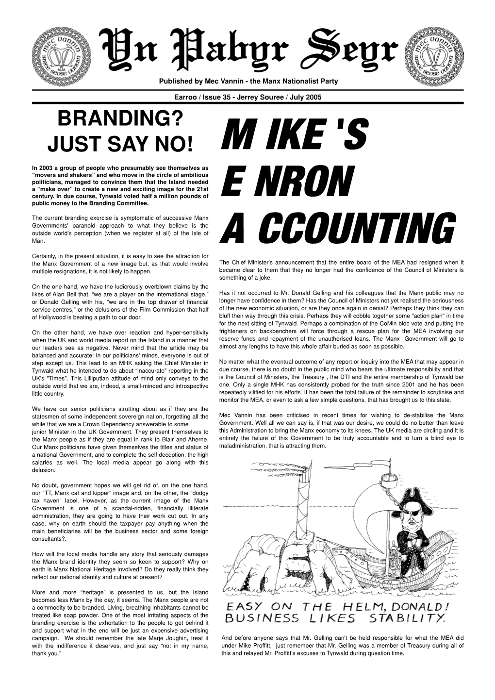July 2005 BRANDING? JUST SAY NO! M IKE 'S