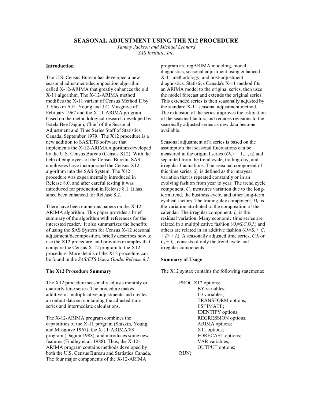 SEASONAL ADJUSTMENT USING the X12 PROCEDURE Tammy Jackson and Michael Leonard SAS Institute, Inc