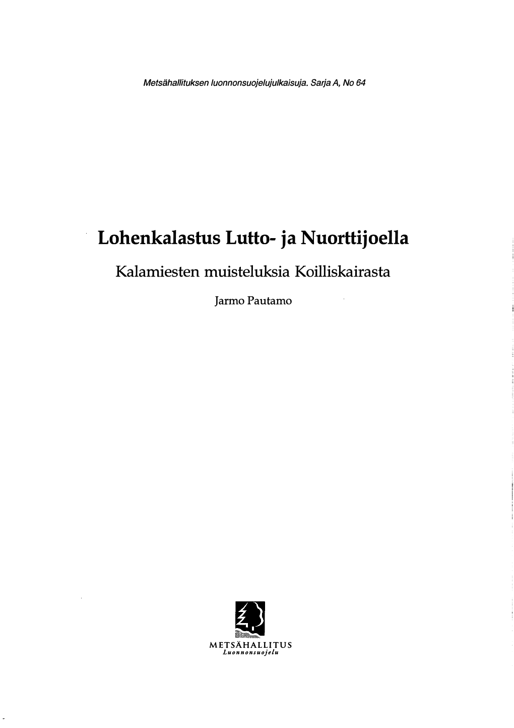 Lohenkalastus Lutto- Ja Nuorttijoella Kalamiesten Muisteluksia Koilliskairasta