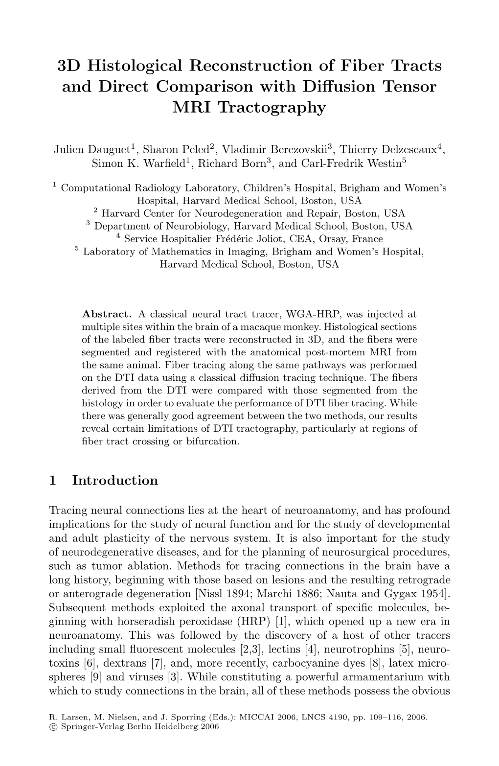 3D Histological Reconstruction of Fiber Tracts and Direct Comparison with Diﬀusion Tensor MRI Tractography