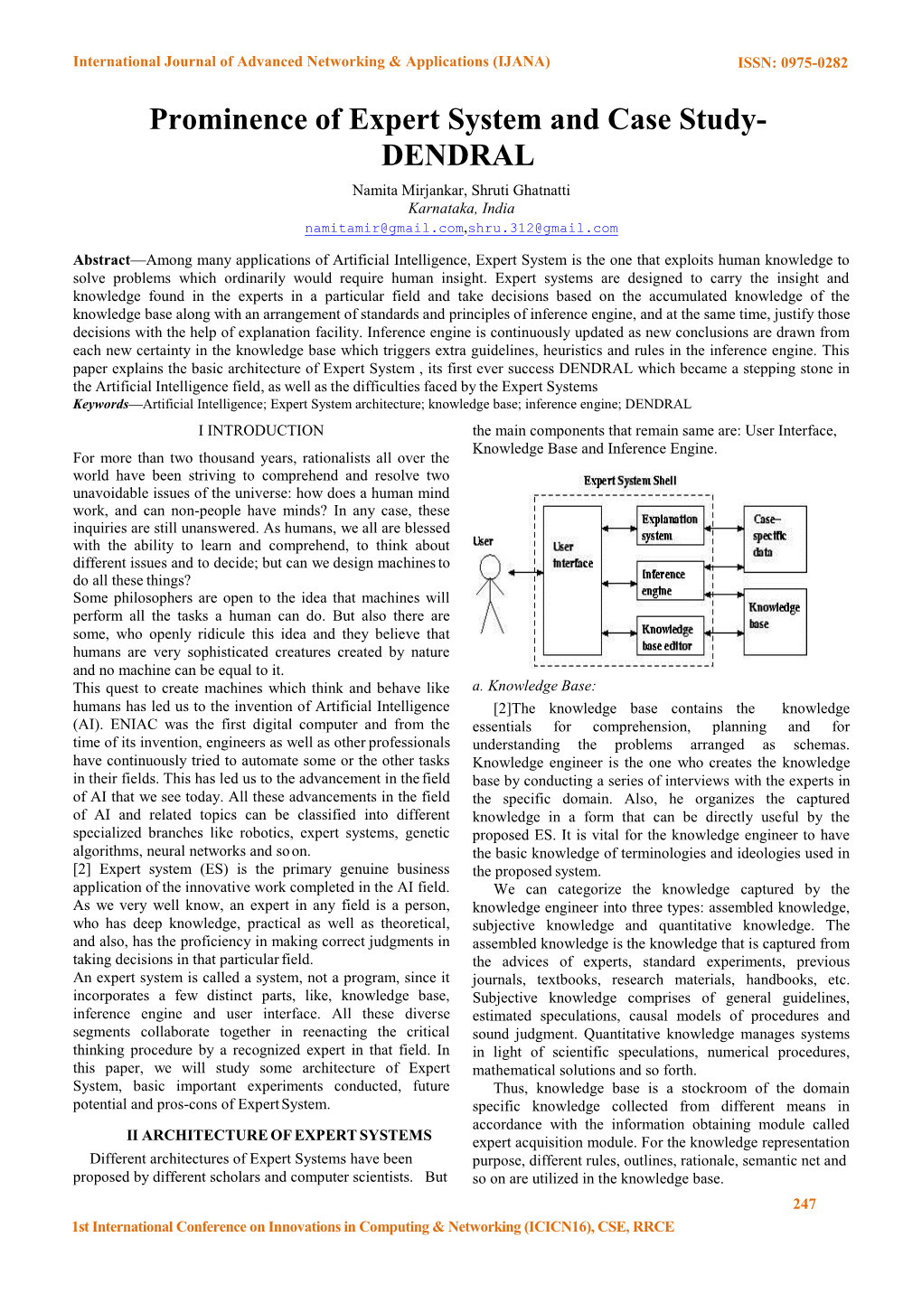 Prominence of Expert System and Case Study- DENDRAL Namita Mirjankar, Shruti Ghatnatti Karnataka, India Namitamir@Gmail.Com,Shru.312@Gmail.Com