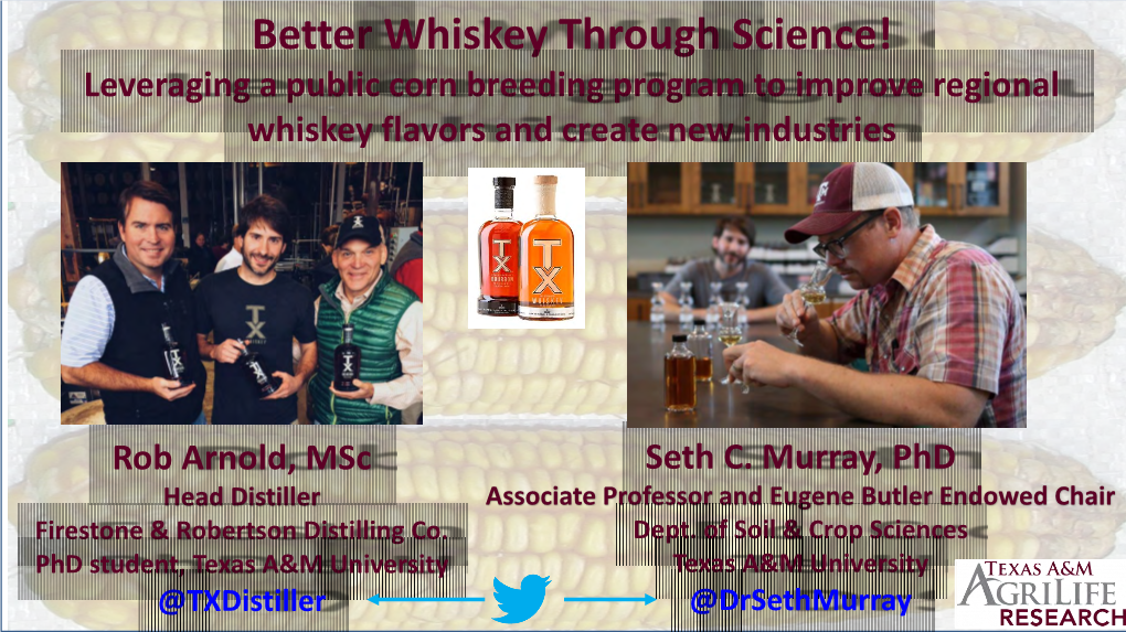 Better Whiskey Through Science! Leveraging a Public Corn Breeding Program to Improve Regional Whiskey Flavors and Create New Industries