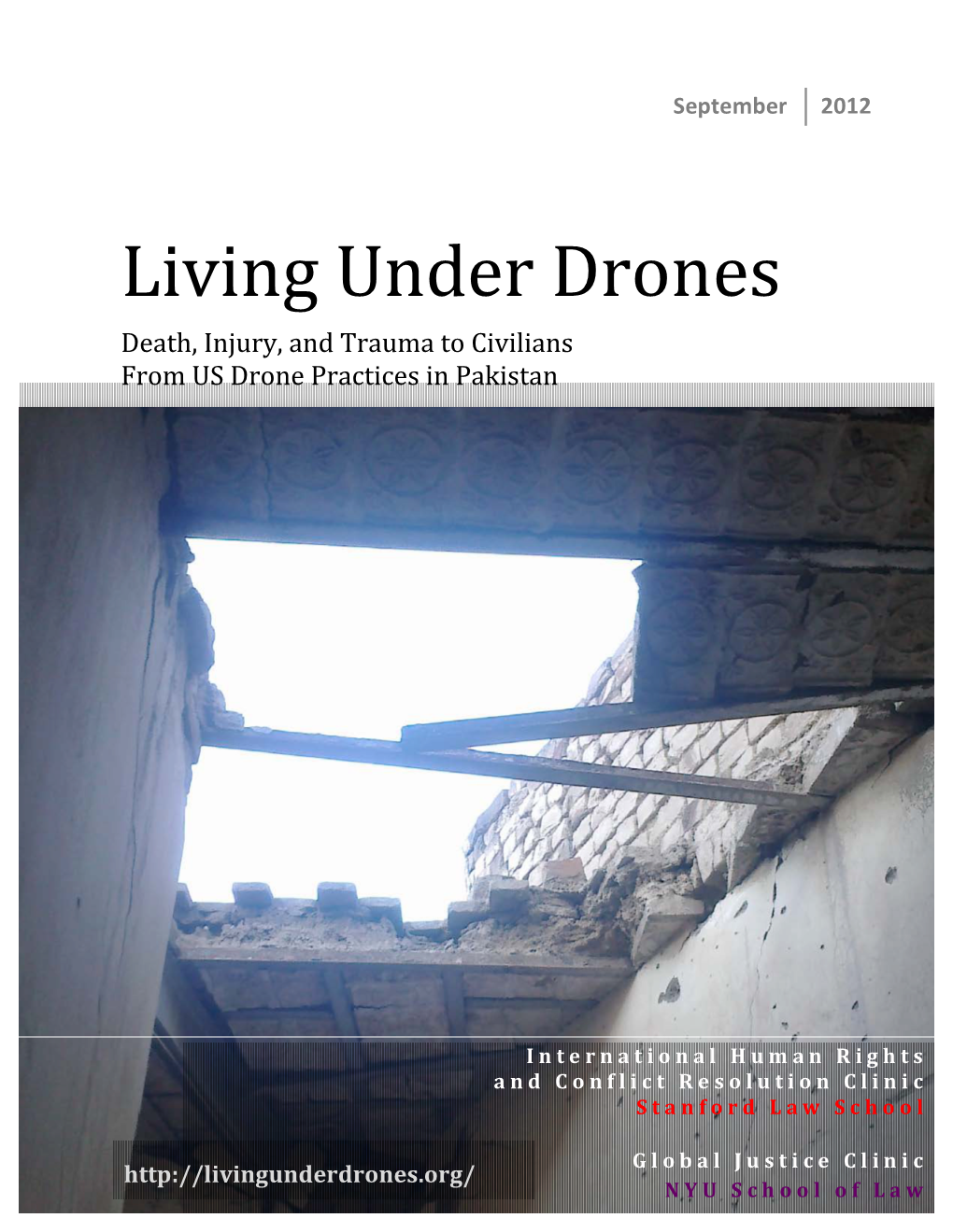 Living Under Drones Death, Injury, and Trauma to Civilians from US Drone Practices in Pakistan