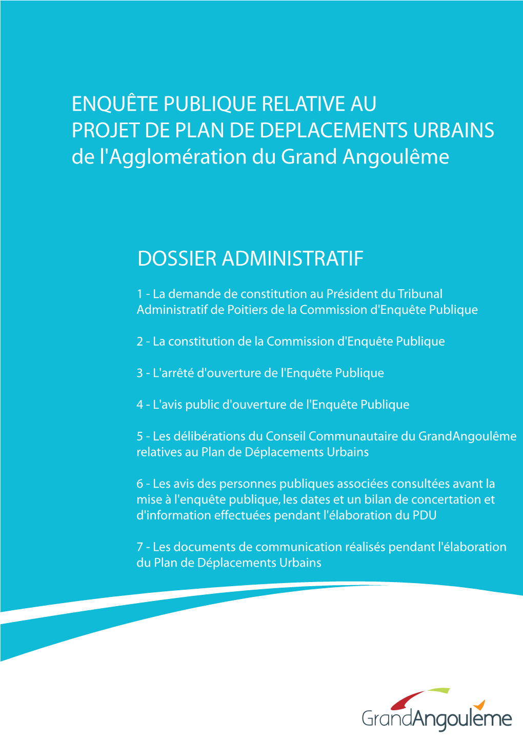 ENQUÊTE PUBLIQUE RELATIVE AU PROJET DE PLAN DE DEPLACEMENTS URBAINS De L'agglomération Du Grand Angoulême