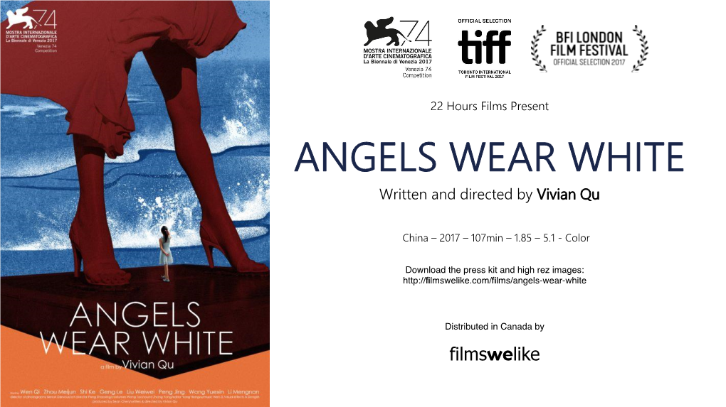 22 Hours Films Present ANGELS WEAR WHITE Written and Directed by Vivian Qu