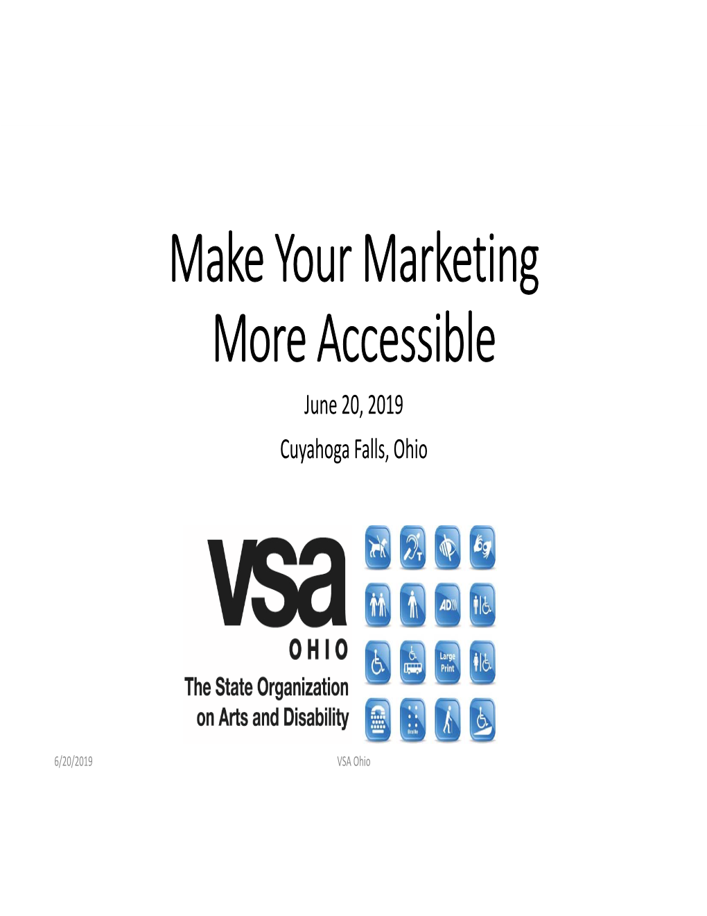 Make Your Marketing More Accessible June 20, 2019 Cuyahoga Falls, Ohio