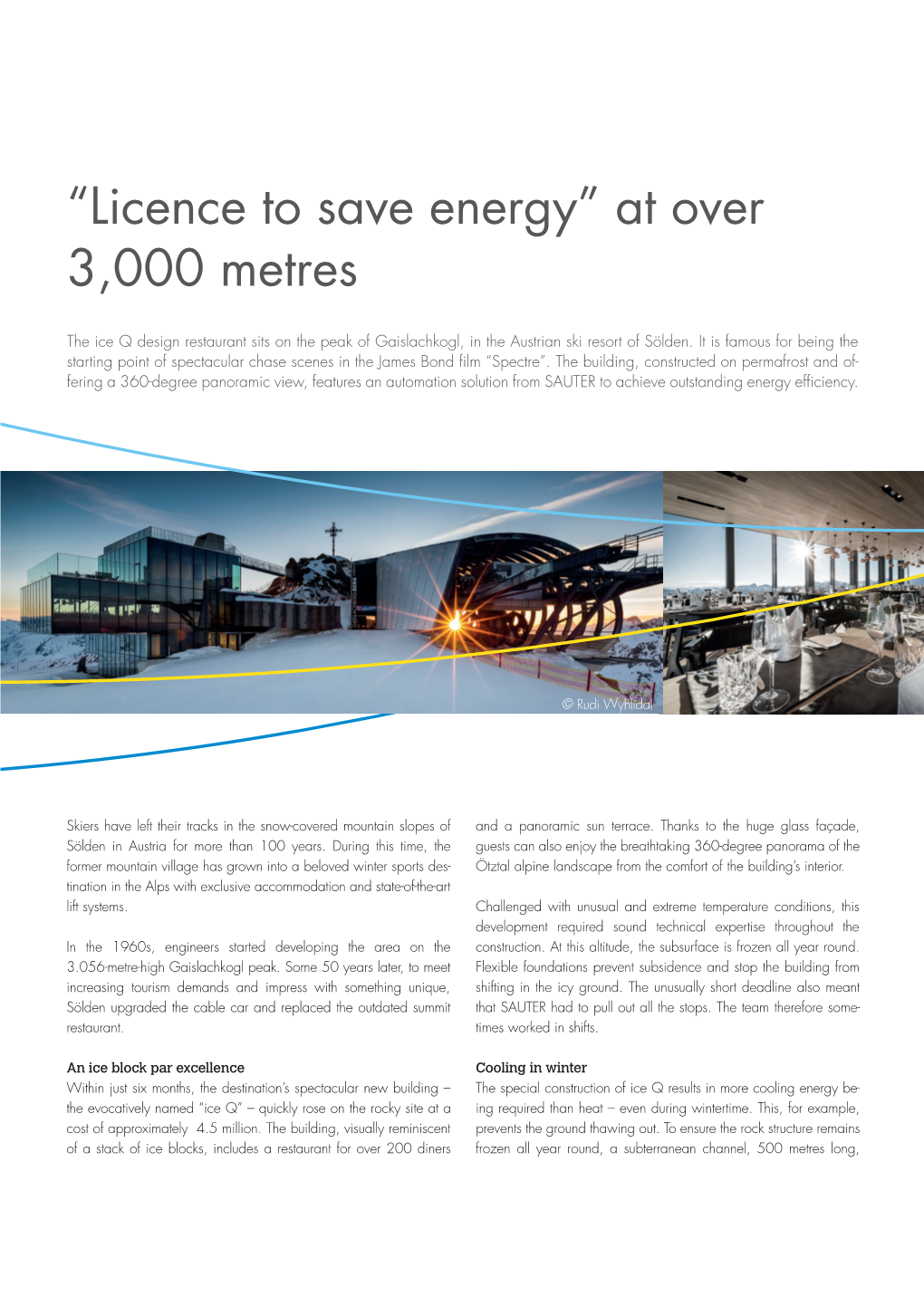 “Licence to Save Energy” at Over 3,000 Metres Ts Gh Hli the Ice Q Design Restaurant Sits on the Peak of Gaislachkogl, in the Austrian Ski Resort of Sölden