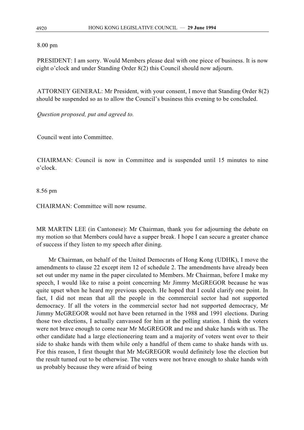 I Am Sorry. Would Members Please Deal with One Piece of Business. It Is Now Eight O’Clock and Under Standing Order 8(2) This Council Should Now Adjourn