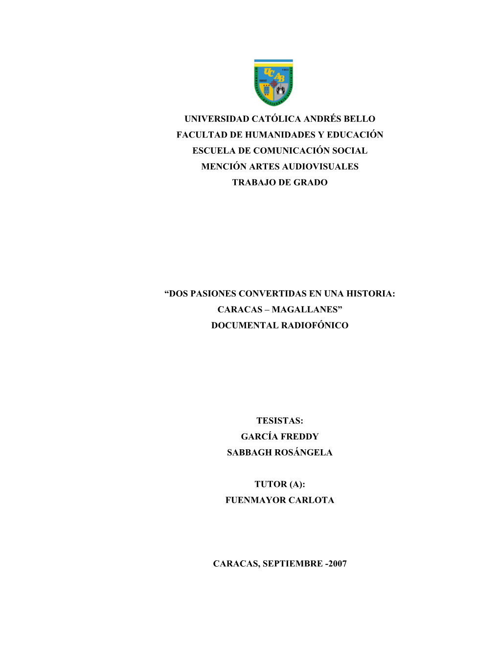 Universidad Católica Andrés Bello Facultad De Humanidades Y Educación Escuela De Comunicación Social Mención Artes Audiovisuales Trabajo De Grado