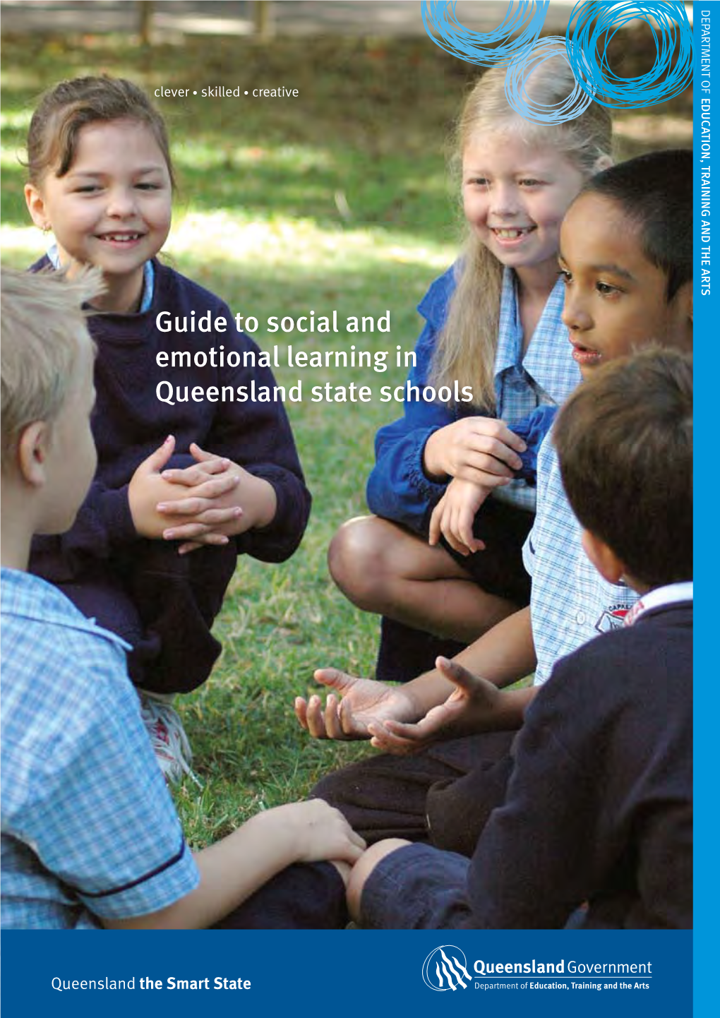 Guide to Social and Emotional Learning in Queensland State Schools Minister’S Foreword