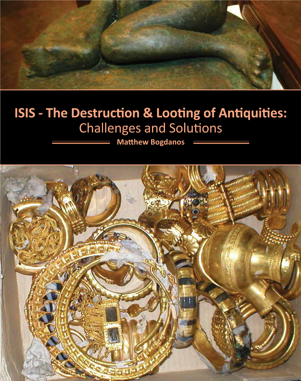 ISIS - the Destruction & Looting of Antiquities: Challenges and Solutions Matthew Bogdanos ISIS - the Destruction & Looting of Antiquities: Challenges and Solu