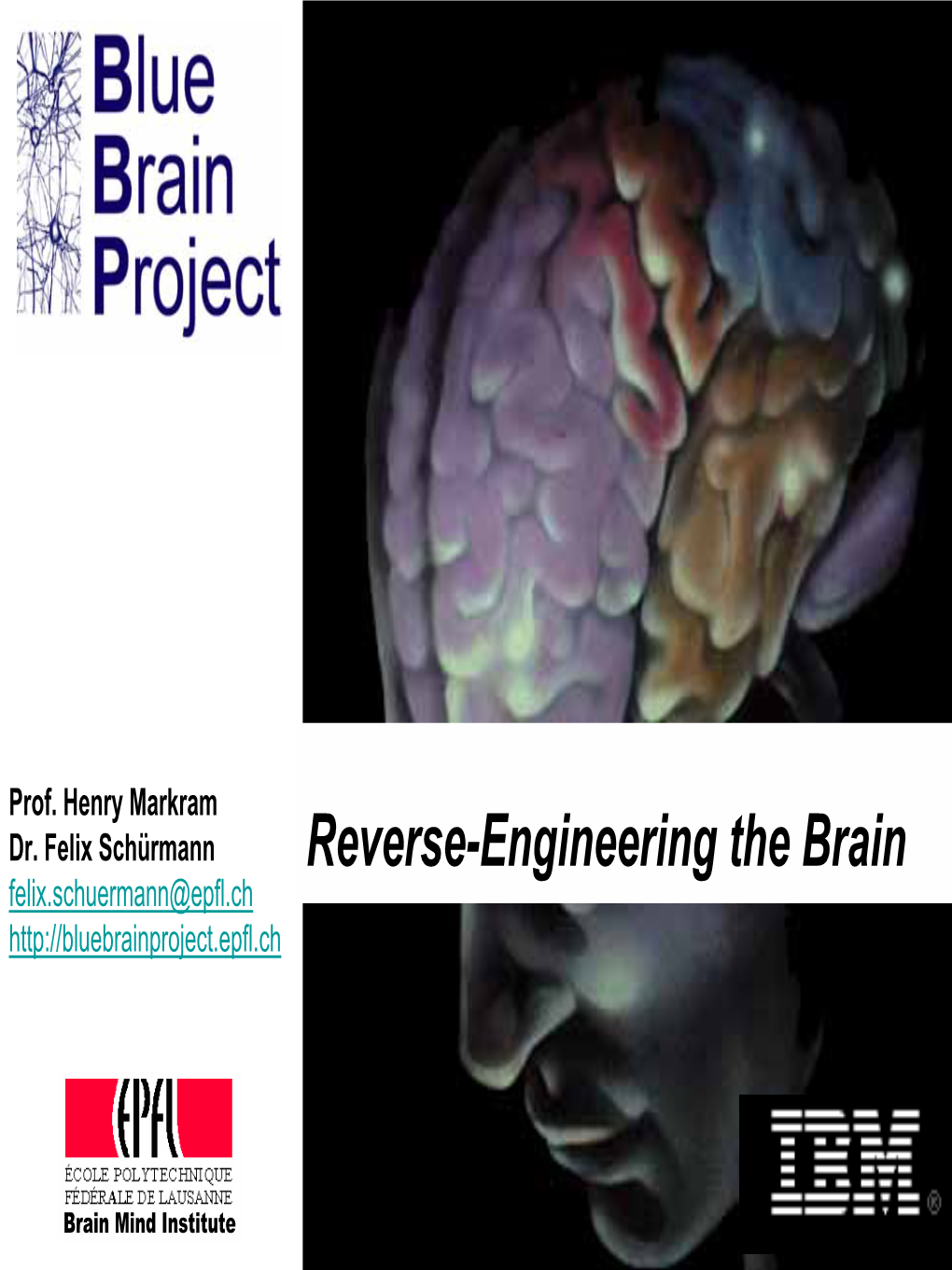 Reverse-Engineering the Brain Felix.Schuermann@Epfl.Ch