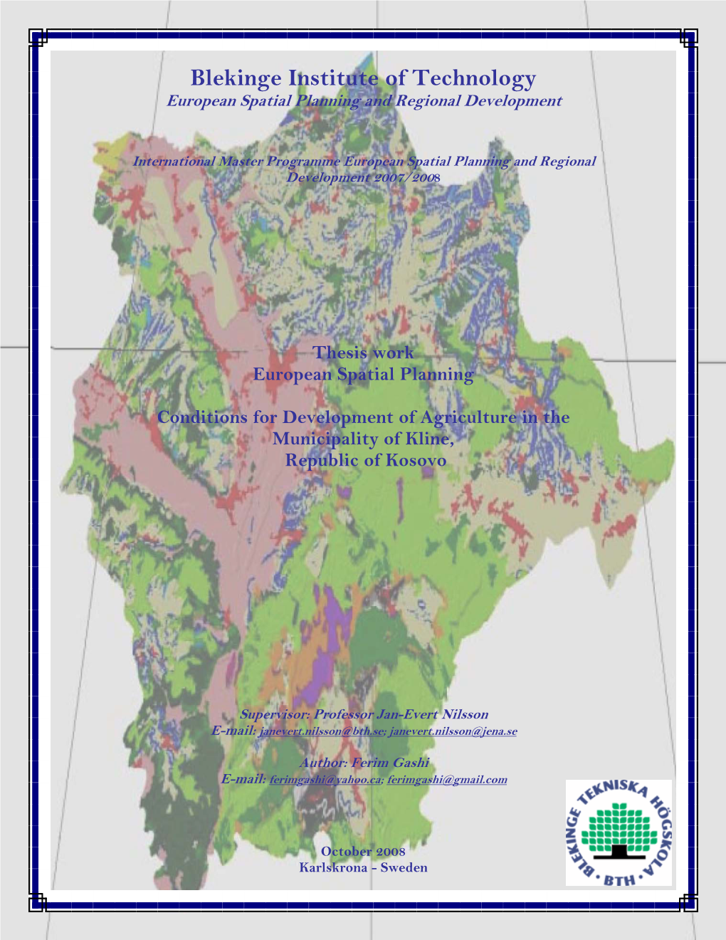 Blekinge Institute of Technology European Spatial Planning and Regional Development