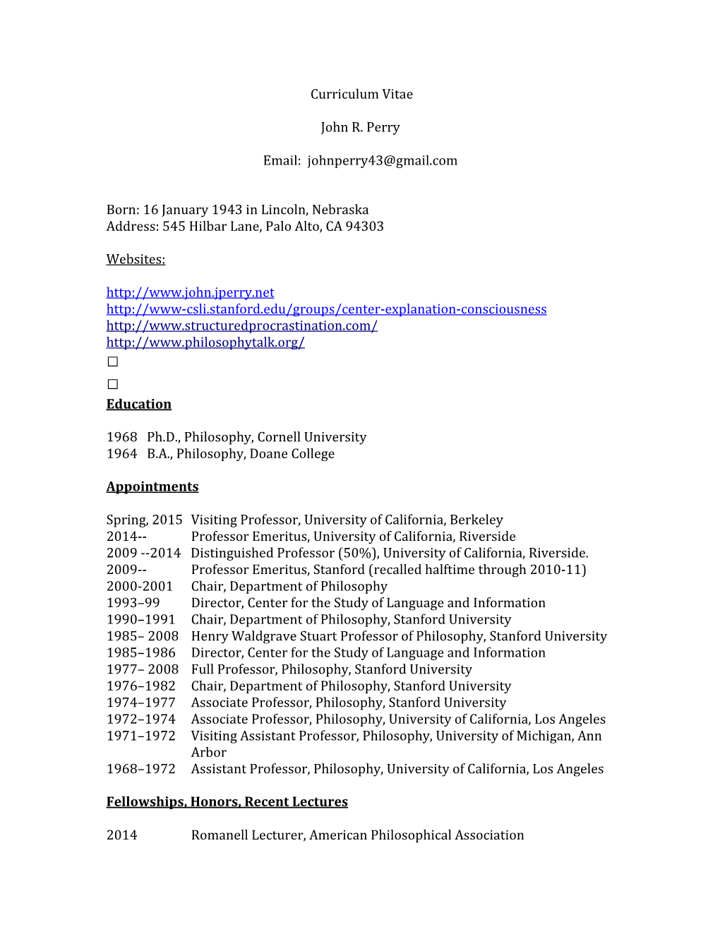 Curriculum Vitae John R. Perry Email: Johnperry43@Gmail.Com Born: 16 January 1943 in Lincoln, Nebraska Address: 545 Hilbar Lane