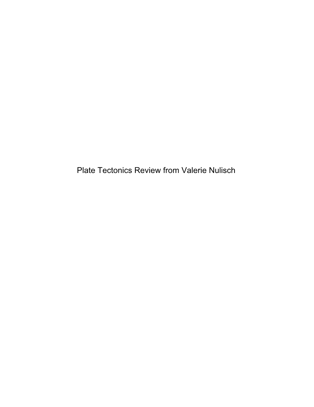 Plate Tectonics Review from Valerie Nulisch Some Questions (C) 2017 by TEKS Resource System