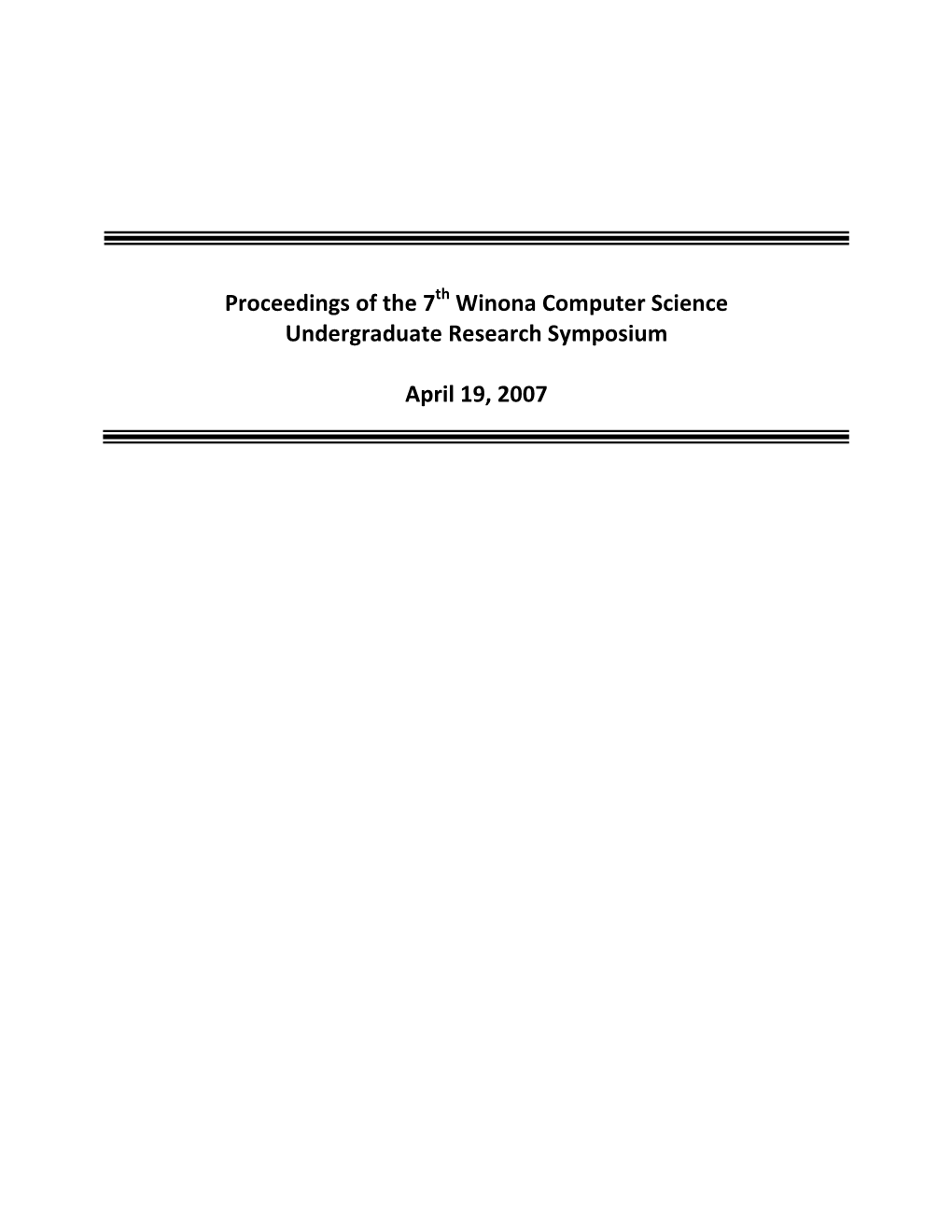 Proceedings of the 7 Winona Computer Science Undergraduate Mirroring Content to Several Other Machines Simultaneously Research Seminar, April 19, 2007, Winona, MN, US