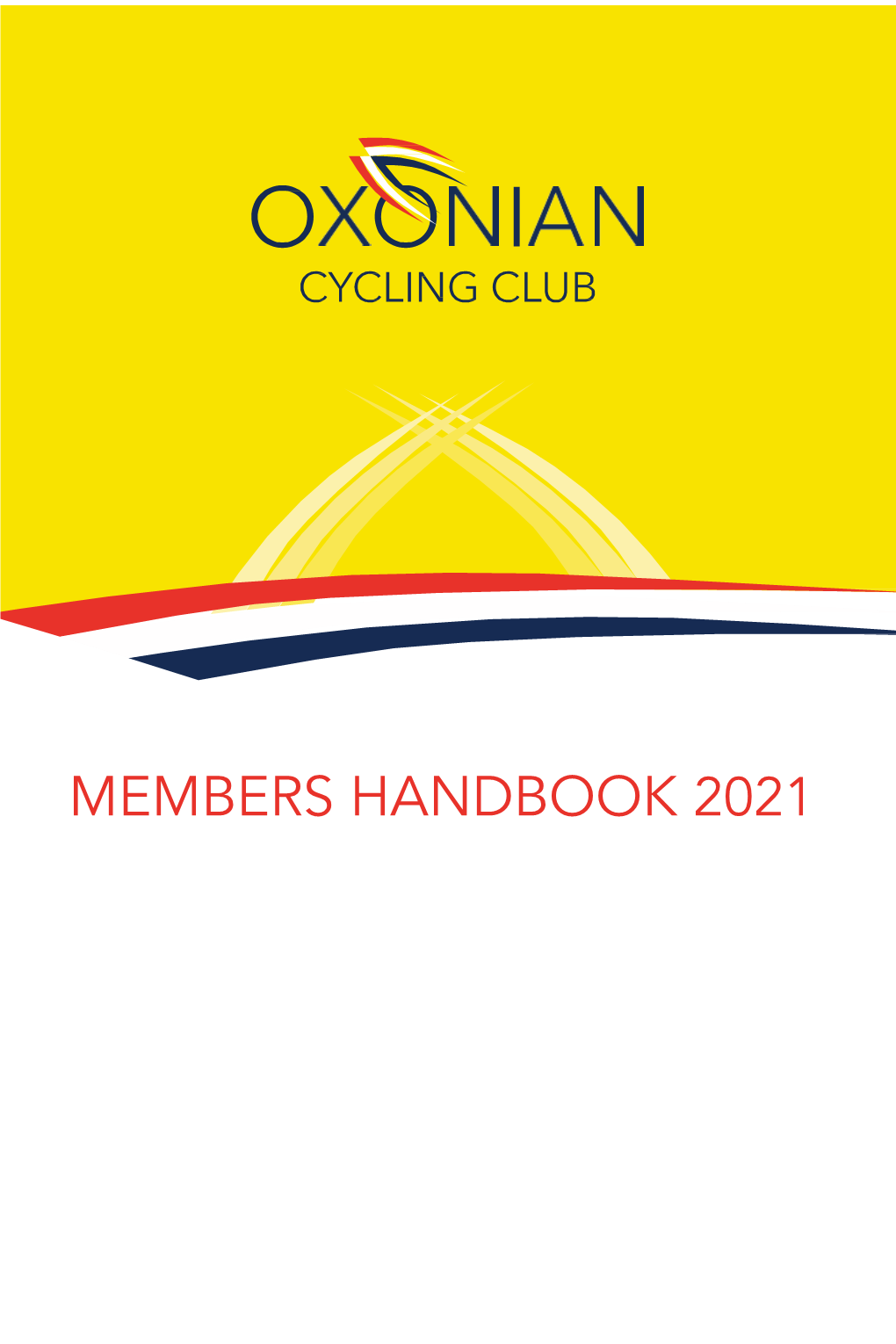 MEMBERS HANDBOOK 2021 OXONIAN CYCLING CLUB Founded 1927