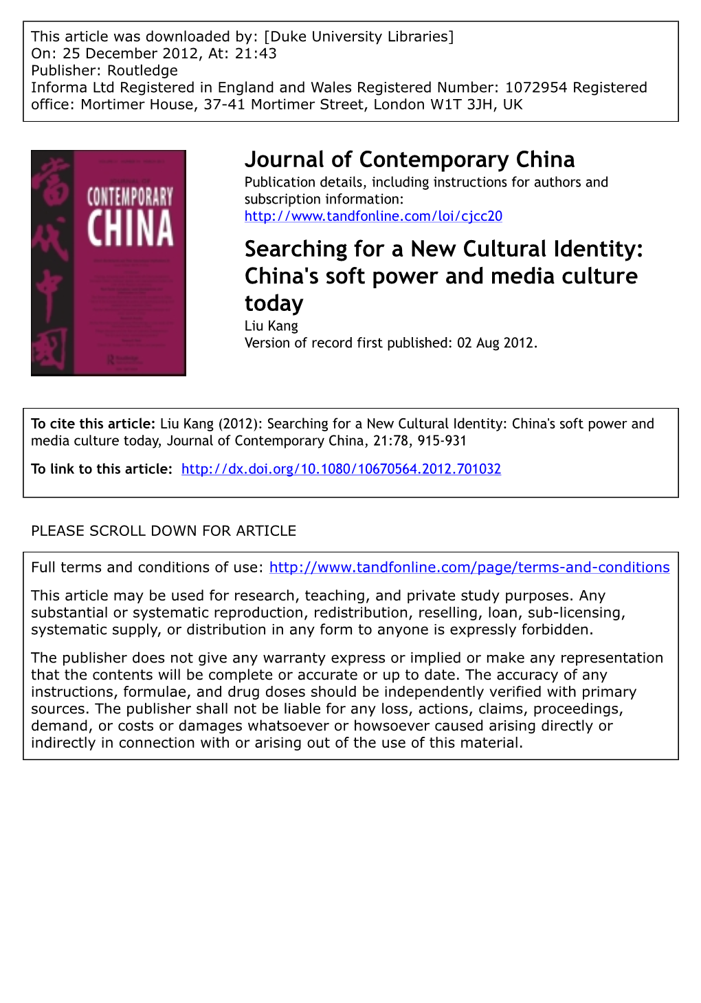 Searching for a New Cultural Identity: China's Soft Power and Media Culture Today Liu Kang Version of Record First Published: 02 Aug 2012