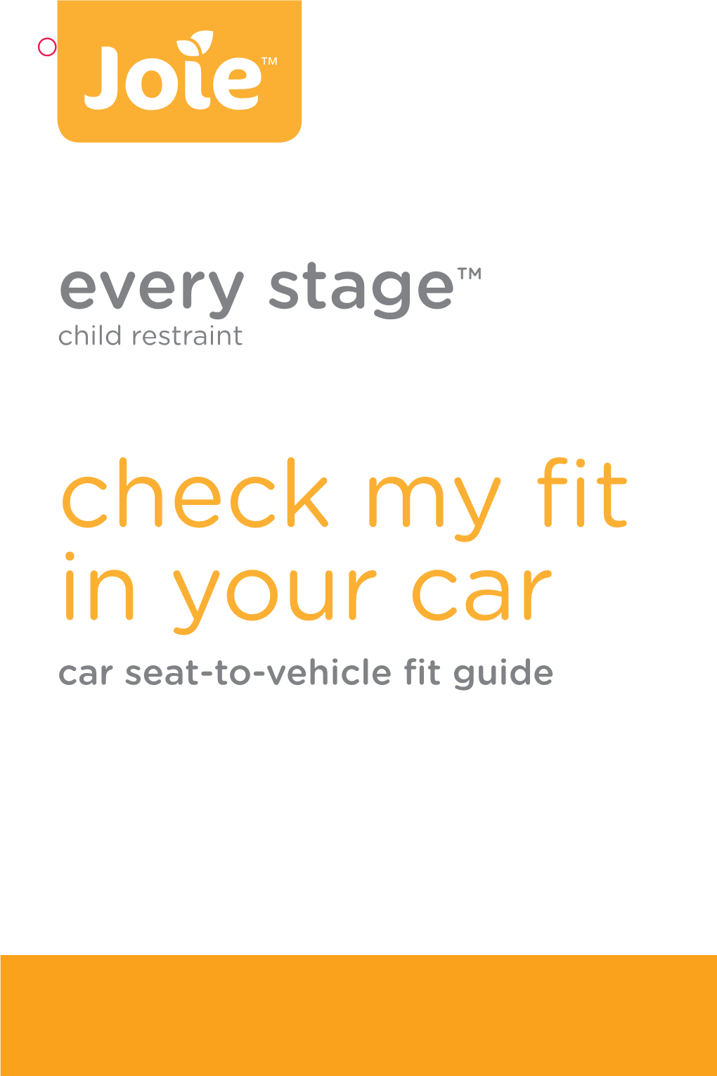 Every Stage™ Child Restraint Check My Fit in Your Car Car Seat-To-Vehicle Fit Guide 2